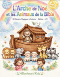 L'Arche de Noé et les Animaux de la Bible — Livre de coloriage chrétien 3-8 ans (30 dessins)